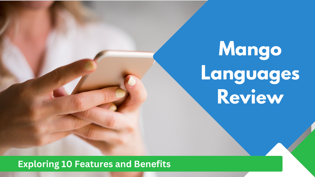 Mango Languages Review Exploring Key Features and Benefits of this