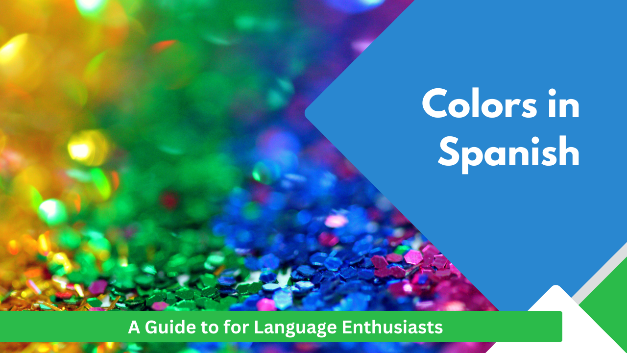 Colors in Spanish A Guide to for Language Enthusiasts