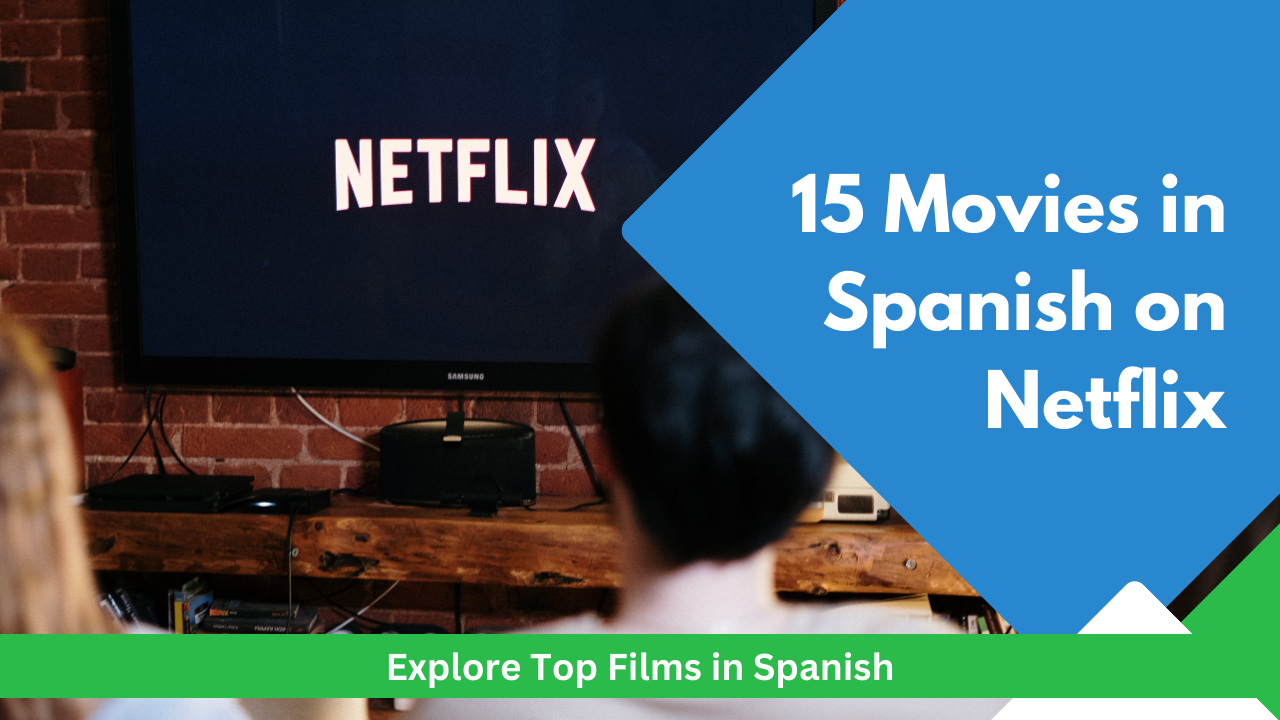 15 Movies in Spanish on Netflix Explore Top Films in Spanish Cooljugator