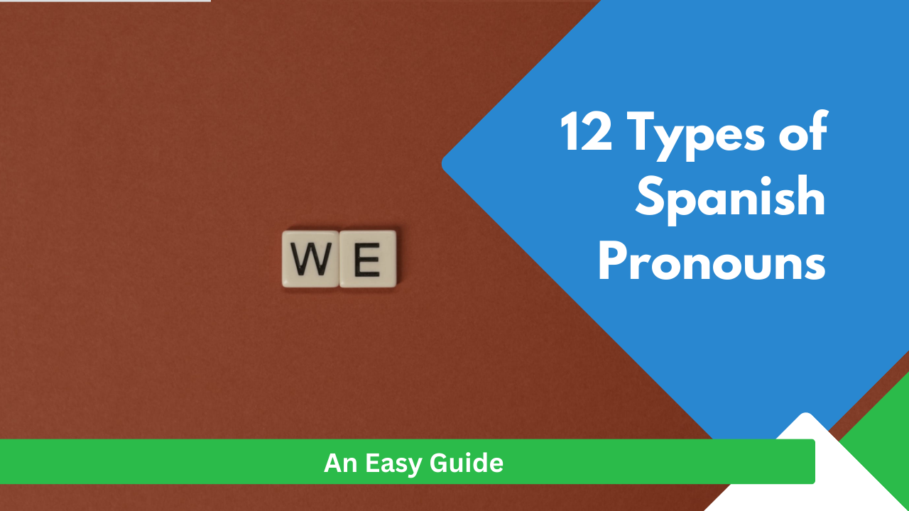 12 Types of Spanish Pronouns: An Easy Guide