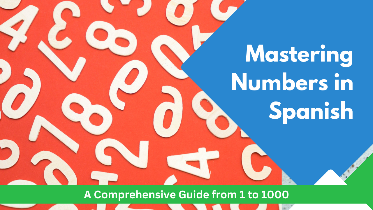 Numbers in Spanish: Learn How to Count From 1 to 100 to 1000